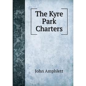 

Книга The Kyre Park Charters