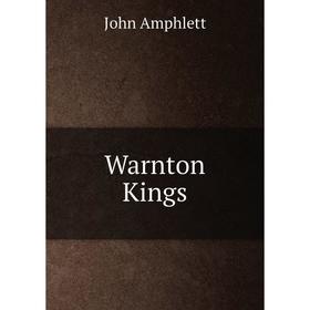 

Книга Warnton Kings