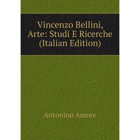 

Книга Vincenzo Bellini, Arte: Studi E Ricerche (Italian Edition)