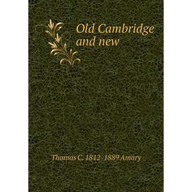 

Книга Old Cambridge and new
