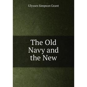 

Книга The Old Navy and the New