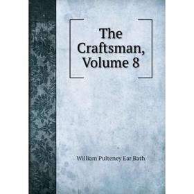

Книга The Craftsman, Volume 8