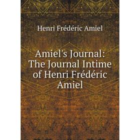 

Книга Amiel's Journal: The Journal Intime of Henri Frédéric Amiel