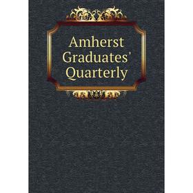 

Книга Amherst Graduates' Quarterly