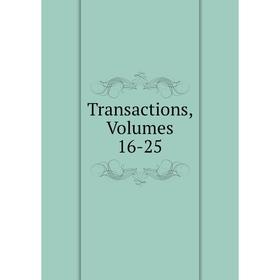 

Книга Transactions, Volumes 16-25
