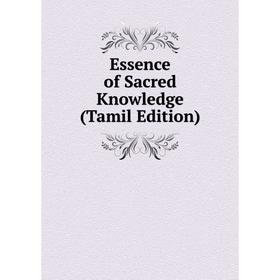 

Книга Essence of Sacred Knowledge (Tamil Edition)