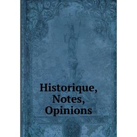 

Книга Historique, Notes, Opinions