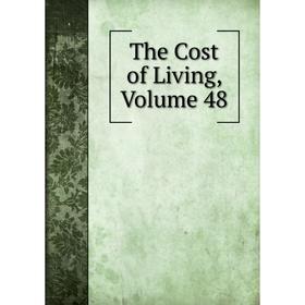 

Книга The Cost of Living, Volume 48