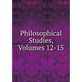 

Книга Philosophical Studies, Volumes 12-15