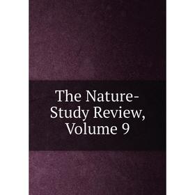 

Книга The Nature-Study Review, Volume 9