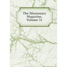 

Книга The Missionary Magazine, Volume 31