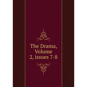 

Книга The Drama, Volume 2, issues 7-8