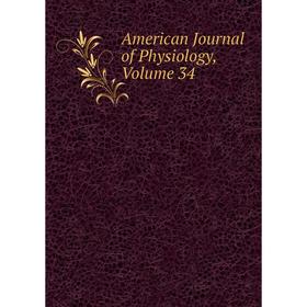 

Книга American Journal of Physiology, Volume 34