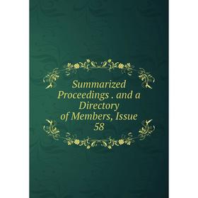 

Книга Summarized Proceedings. and a Directory of Members, Issue 58
