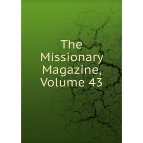 

Книга The Missionary Magazine, Volume 43