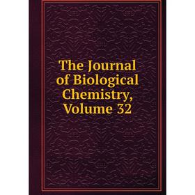 

Книга The Journal of Biological Chemistry, Volume 32