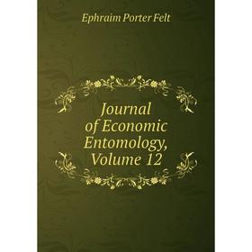 

Книга Journal of Economic entomology, Volume 12