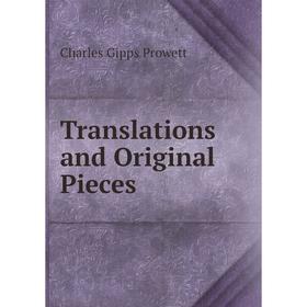 

Книга Translations and Original Pieces