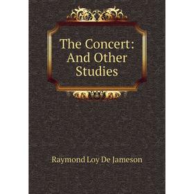 

Книга The Concert: And Other Studies