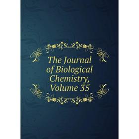 

Книга The Journal of Biological Chemistry, Volume 35