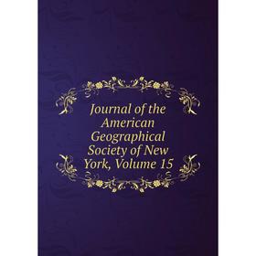 

Книга Journal of the American Geographical Society of New York, Volume 15