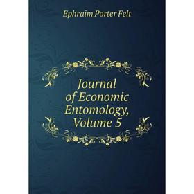 

Книга Journal of Economic entomology, Volume 5