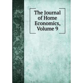 

Книга The Journal of Home Economics, Volume 9