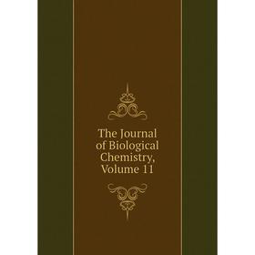 

Книга The Journal of Biological Chemistry, Volume 11