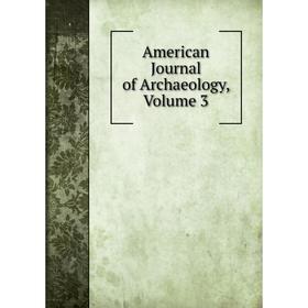 

Книга American Journal of Archaeology, Volume 3