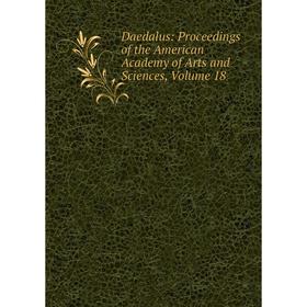 

Книга Daedalus: Proceedings of the American Academy of Arts and Sciences, Volume 18