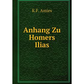 

Книга Anhang Zu Homers Ilias