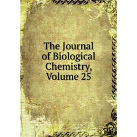 

Книга The Journal of Biological Chemistry, Volume 25