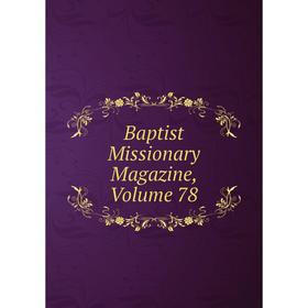 

Книга Baptist Missionary Magazine, Volume 78