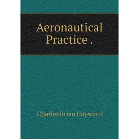 

Книга Aeronautical Practice.