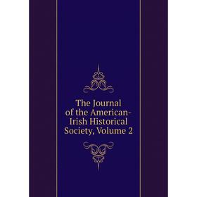 

Книга The Journal of the American-Irish Historical Society, Volume 2
