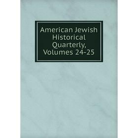 

Книга American Jewish Historical Quarterly, Volumes 24-25