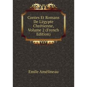 

Книга Contes Et Romans De L'égypte Chrétienne, Volume 2 (French Edition)