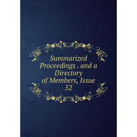 

Книга Summarized Proceedings. and a Directory of Members, Issue 52