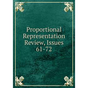 

Книга Proportional Representation Review, Issues 61-72