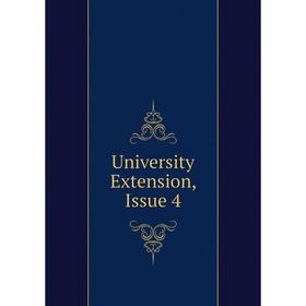 

Книга University Extension, Issue 4