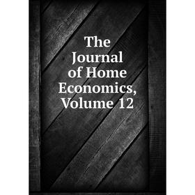 

Книга The Journal of Home Economics, Volume 12