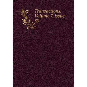 

Книга Transactions, Volume 7, issue 30