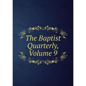 

Книга The Baptist Quarterly, Volume 9