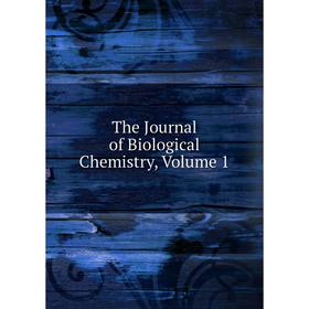 

Книга The Journal of Biological Chemistry, Volume 1
