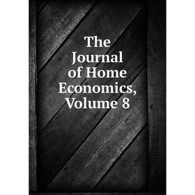 

Книга The Journal of Home Economics, Volume 8