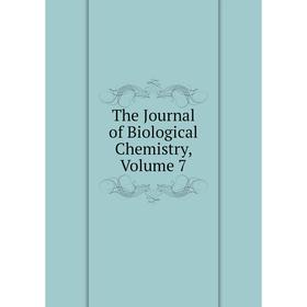 

Книга The Journal of Biological Chemistry, Volume 7
