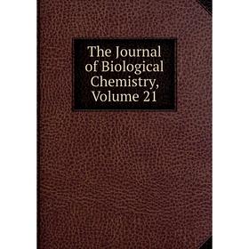 

Книга The Journal of Biological Chemistry, Volume 21