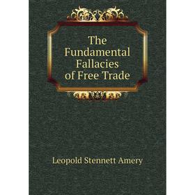 

Книга The Fundamental Fallacies of Free Trade