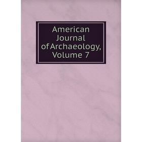 

Книга American Journal of Archaeology, Volume 7
