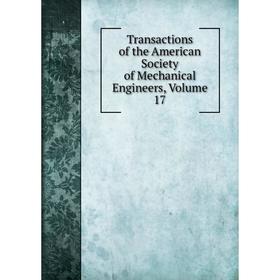 

Книга Transactions of the American Society of Mechanical Engineers, Volume 17